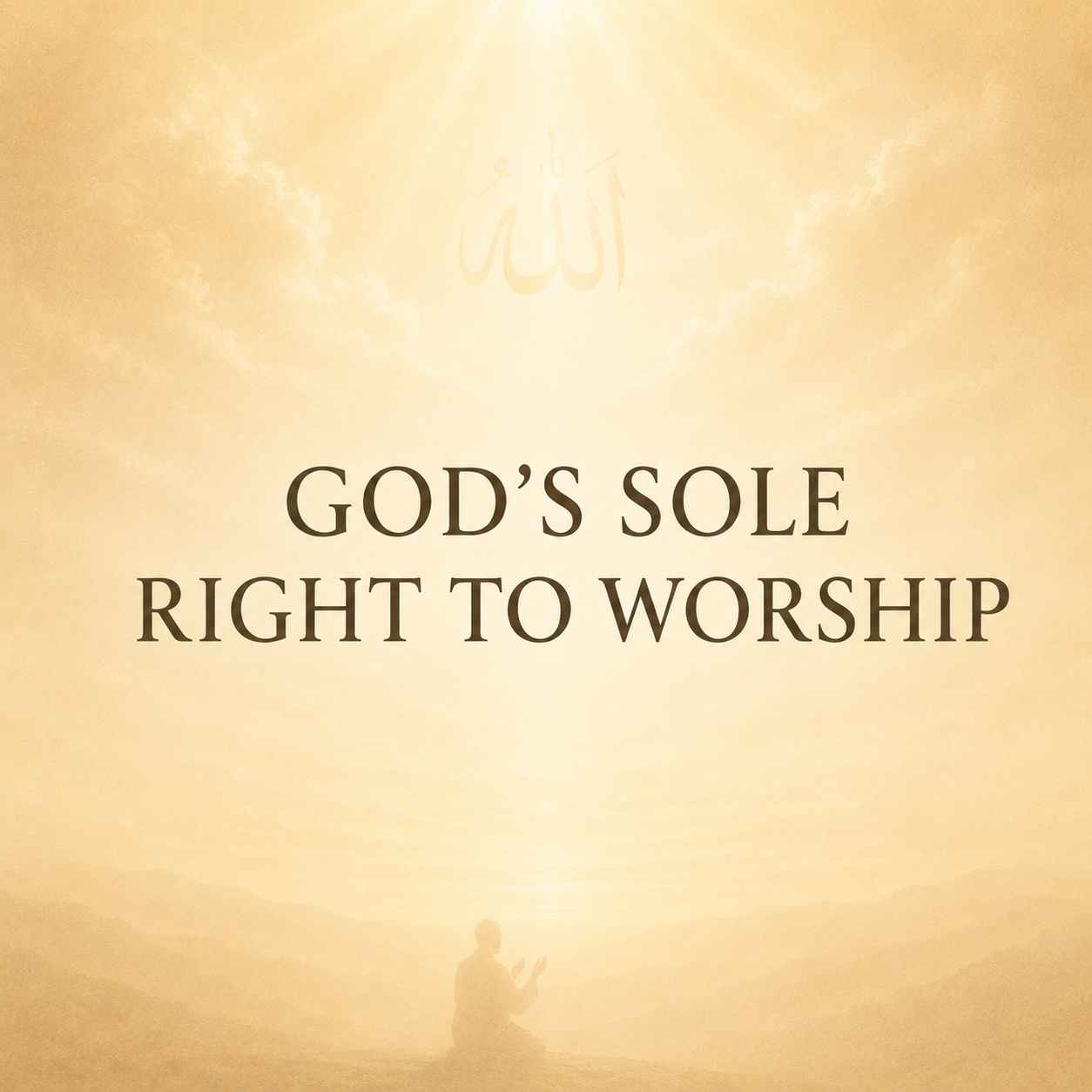 God’s Sole Right to Worship