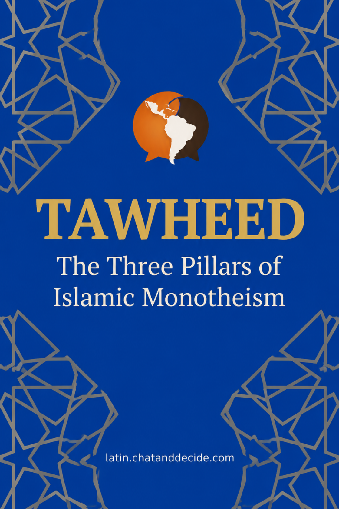 Tawheed: The Three Pillars of Islamic Monotheism