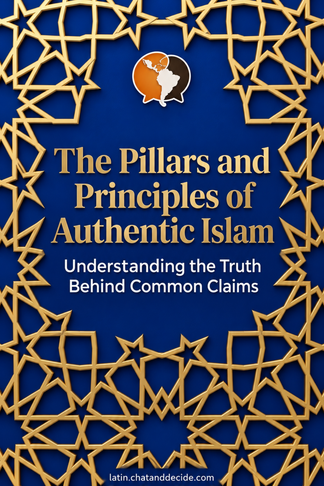 The Pillars and Principles of Authentic Islam